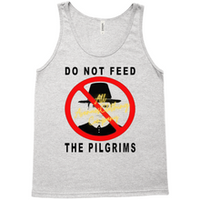 Load image into Gallery viewer, Do Not Feed The Pilgrims Tank Tops