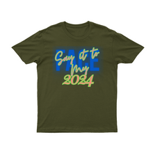 Load image into Gallery viewer, Say It To My Face 2024 T-Shirts