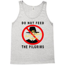 Load image into Gallery viewer, Do Not Feed The Pilgrims Tank Tops