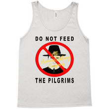 Load image into Gallery viewer, Do Not Feed The Pilgrims Tank Tops
