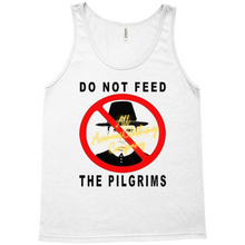Load image into Gallery viewer, Do Not Feed The Pilgrims Tank Tops