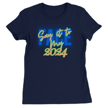 Load image into Gallery viewer, Say It To My Face 2024, Ladies T-Shirts