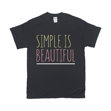Load image into Gallery viewer, Simple is Beautiful T-Shirts