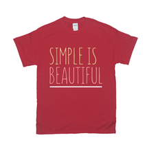 Load image into Gallery viewer, Simple is Beautiful T-Shirts