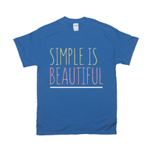Load image into Gallery viewer, Simple is Beautiful T-Shirts