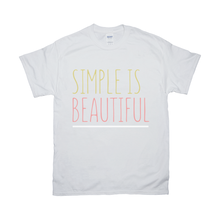 Load image into Gallery viewer, Simple is Beautiful T-Shirts