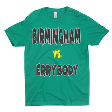 Load image into Gallery viewer, Birmingham Vs. ErrybodyT-Shirts
