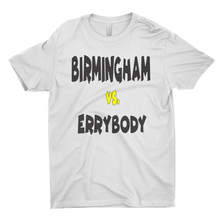 Load image into Gallery viewer, Birmingham Vs. ErrybodyT-Shirts