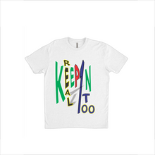 Load image into Gallery viewer, Keepin It Real 100 T-Shirts