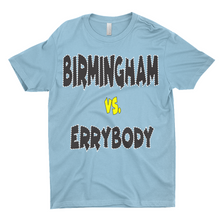 Load image into Gallery viewer, Birmingham Vs. ErrybodyT-Shirts