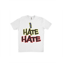Load image into Gallery viewer, I Hate Hate T-Shirts