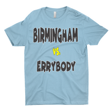 Load image into Gallery viewer, Birmingham Vs. ErrybodyT-Shirts