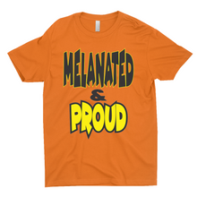 Load image into Gallery viewer, Melanated &amp; Proud T-Shirts