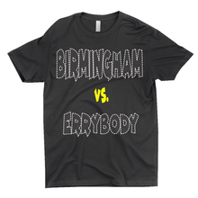 Load image into Gallery viewer, Birmingham Vs. ErrybodyT-Shirts