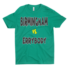 Load image into Gallery viewer, Birmingham Vs. ErrybodyT-Shirts