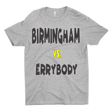 Load image into Gallery viewer, Birmingham Vs. ErrybodyT-Shirts