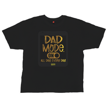 Load image into Gallery viewer, DAD MODE ON AACC T-Shirts